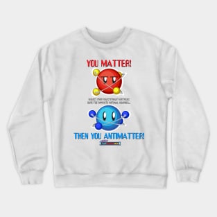 Particles: You Matter! Crewneck Sweatshirt